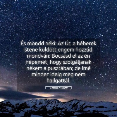 Picture 05 - 2 Mózes 7:16 KAR - És mondd néki: Az Úr, a héberek Istene - Bible Verse Picture