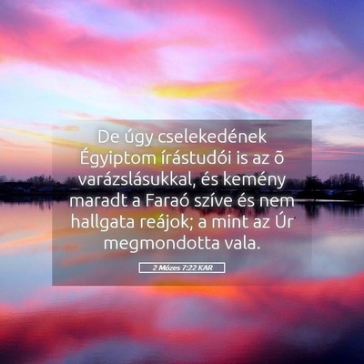 Picture 05 - 2 Mózes 7:22 KAR - De úgy cselekedének Égyiptom írástudói is - Bible Verse Picture