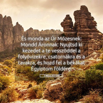Picture 05 - 2 Mózes 8:5 KAR - És monda az Úr Mózesnek: Mondd Áronnak: - Bible Verse Picture