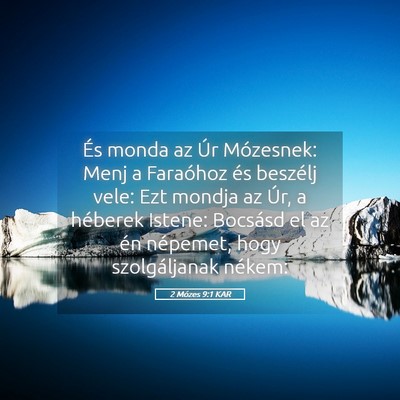 Picture 05 - 2 Mózes 9:1 KAR - És monda az Úr Mózesnek: Menj a Faraóhoz és - Bible Verse Picture
