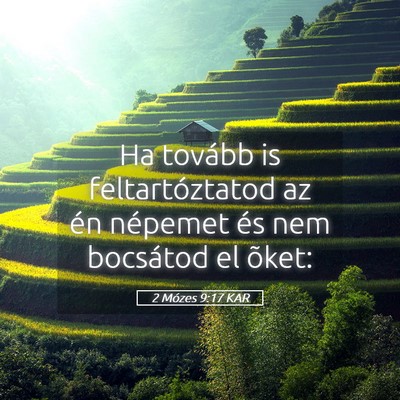 Picture 05 - 2 Mózes 9:17 KAR - Ha tovább is feltartóztatod az én népemet és - Bible Verse Picture