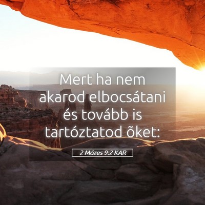 Picture 05 - 2 Mózes 9:2 KAR - Mert ha nem akarod elbocsátani és tovább is - Bible Verse Picture