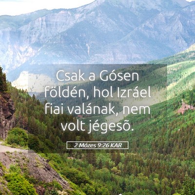 Picture 05 - 2 Mózes 9:26 KAR - Csak a Gósen földén, hol Izráel fiai - Bible Verse Picture