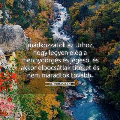 Picture 05 - 2 Mózes 9:28 KAR - Imádkozzatok az Úrhoz, hogy legyen elég a - Bible Verse Picture