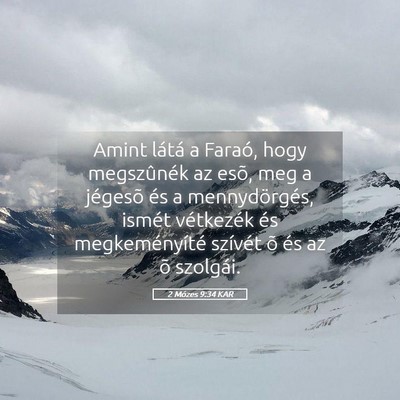 Picture 05 - 2 Mózes 9:34 KAR - Amint látá a Faraó, hogy megszûnék az esõ, - Bible Verse Picture