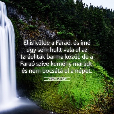 Picture 05 - 2 Mózes 9:7 KAR - El is külde a Faraó, és ímé egy sem hullt - Bible Verse Picture