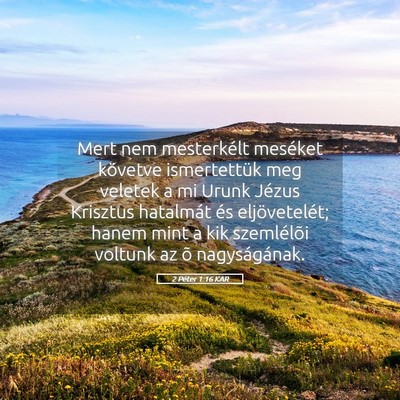 Picture 05 - 2 Péter 1:16 KAR - Mert nem mesterkélt meséket követve - Bible Verse Picture