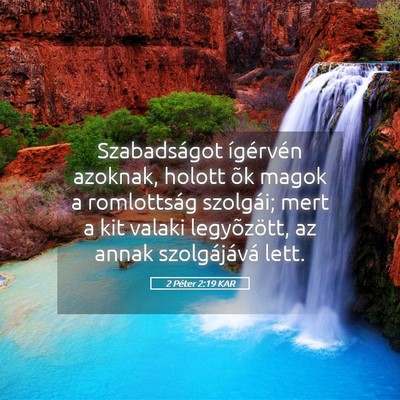 Picture 05 - 2 Péter 2:19 KAR - Szabadságot ígérvén azoknak, holott õk magok - Bible Verse Picture