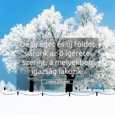 Picture 05 - 2 Péter 3:13 KAR - De új eget és új földet várunk az õ - Bible Verse Picture