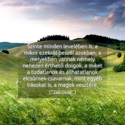 Picture 05 - 2 Péter 3:16 KAR - Szinte minden levelében is, a mikor ezekrõl - Bible Verse Picture