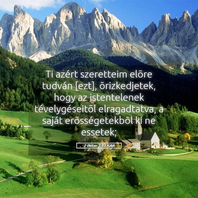 Picture 05 - 2 Péter 3:17 KAR - Ti azért szeretteim elõre tudván [ezt], - Bible Verse Picture