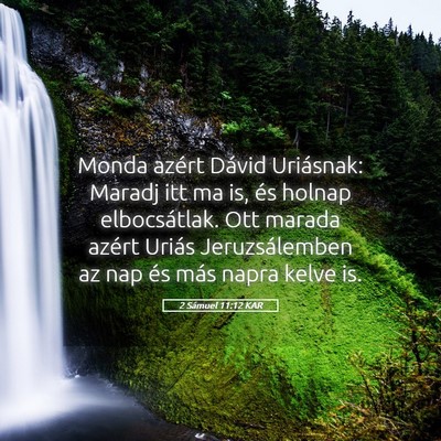 Picture 05 - 2 Sámuel 11:12 KAR - Monda azért Dávid Uriásnak: Maradj itt ma is, - Bible Verse Picture