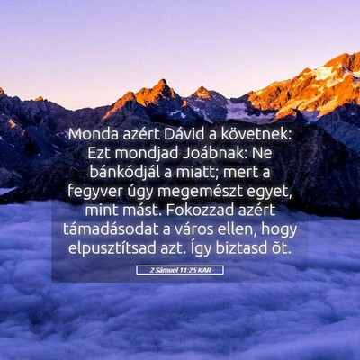 Picture 05 - 2 Sámuel 11:25 KAR - Monda azért Dávid a követnek: Ezt mondjad - Bible Verse Picture