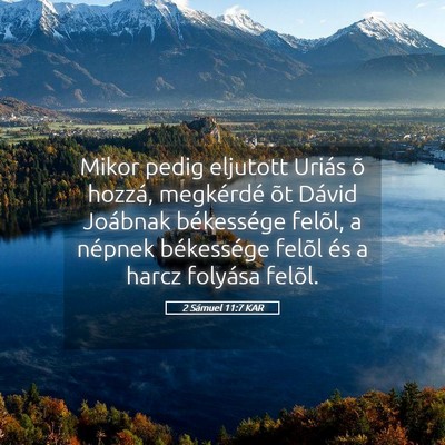 Picture 05 - 2 Sámuel 11:7 KAR - Mikor pedig eljutott Uriás õ hozzá, megkérdé - Bible Verse Picture