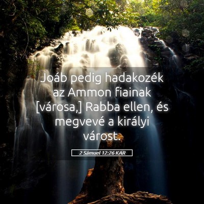 Picture 05 - 2 Sámuel 12:26 KAR - Joáb pedig hadakozék az Ammon fiainak - Bible Verse Picture