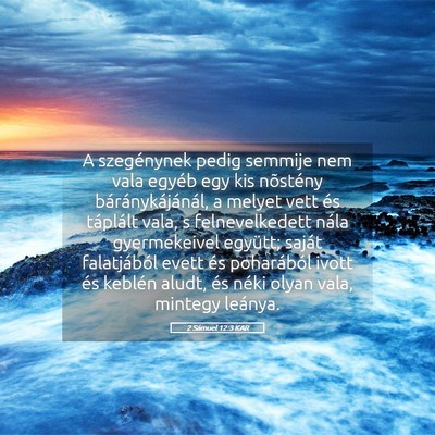 Picture 05 - 2 Sámuel 12:3 KAR - A szegénynek pedig semmije nem vala egyéb egy - Bible Verse Picture