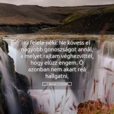 Picture 05 - 2 Sámuel 13:16 KAR - Ki felele néki: Ne kövess el nagyobb - Bible Verse Picture