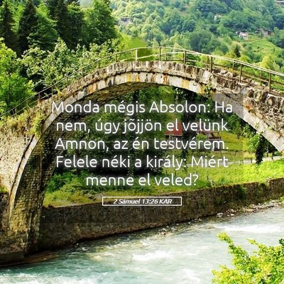 Picture 05 - 2 Sámuel 13:26 KAR - Monda mégis Absolon: Ha nem, úgy jõjjön el - Bible Verse Picture