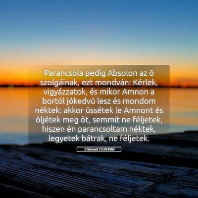 Picture 05 - 2 Sámuel 13:28 KAR - Parancsola pedig Absolon az õ szolgáinak, ezt - Bible Verse Picture