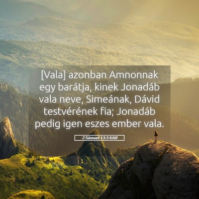 Picture 05 - 2 Sámuel 13:3 KAR - [Vala] azonban Amnonnak egy barátja, kinek - Bible Verse Picture