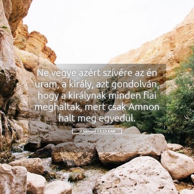 Picture 05 - 2 Sámuel 13:33 KAR - Ne vegye azért szívére az én uram, a király, - Bible Verse Picture