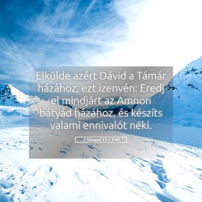 Picture 05 - 2 Sámuel 13:7 KAR - Elkülde azért Dávid a Támár házához, ezt - Bible Verse Picture