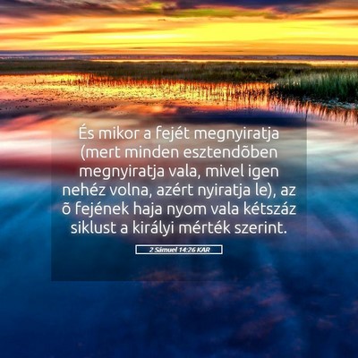 Picture 05 - 2 Sámuel 14:26 KAR - És mikor a fejét megnyiratja (mert minden - Bible Verse Picture