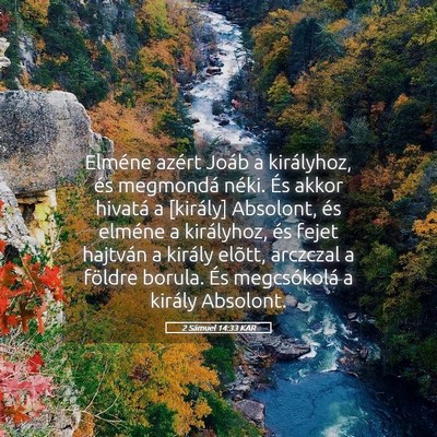 Picture 05 - 2 Sámuel 14:33 KAR - Elméne azért Joáb a királyhoz, és megmondá - Bible Verse Picture