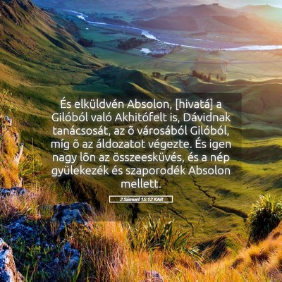 Picture 05 - 2 Sámuel 15:12 KAR - És elküldvén Absolon, [hivatá] a Gilóból - Bible Verse Picture
