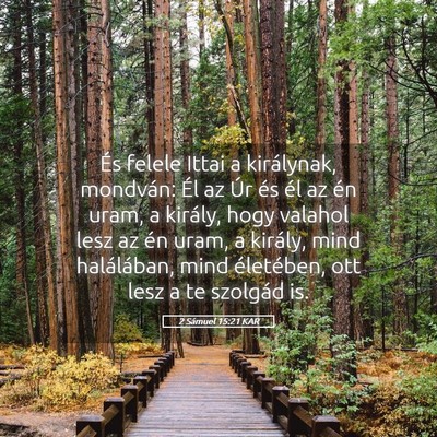 Picture 05 - 2 Sámuel 15:21 KAR - És felele Ittai a királynak, mondván: Él az - Bible Verse Picture