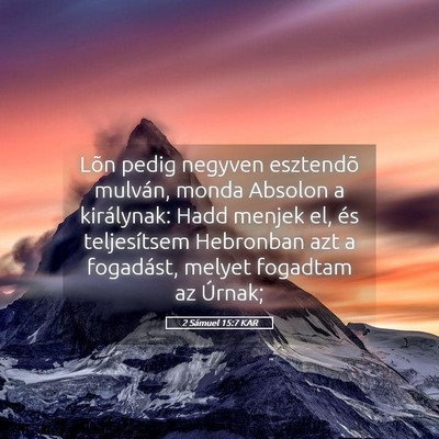 Picture 05 - 2 Sámuel 15:7 KAR - Lõn pedig negyven esztendõ mulván, monda - Bible Verse Picture