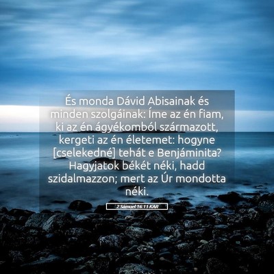 Picture 05 - 2 Sámuel 16:11 KAR - És monda Dávid Abisainak és minden - Bible Verse Picture