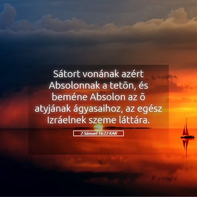 Picture 05 - 2 Sámuel 16:22 KAR - Sátort vonának azért Absolonnak a tetõn, és - Bible Verse Picture