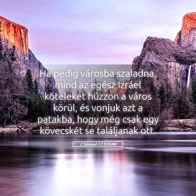 Picture 05 - 2 Sámuel 17:13 KAR - Ha pedig városba szaladna, mind az egész - Bible Verse Picture