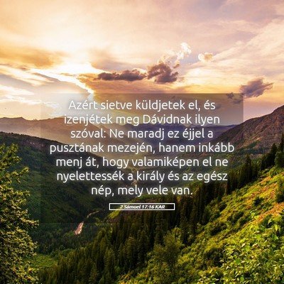 Picture 05 - 2 Sámuel 17:16 KAR - Azért sietve küldjetek el, és izenjétek meg - Bible Verse Picture