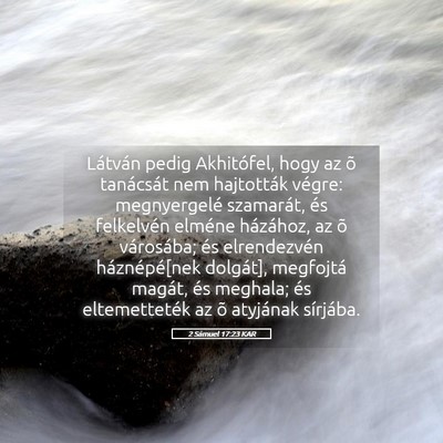 Picture 05 - 2 Sámuel 17:23 KAR - Látván pedig Akhitófel, hogy az õ tanácsát - Bible Verse Picture
