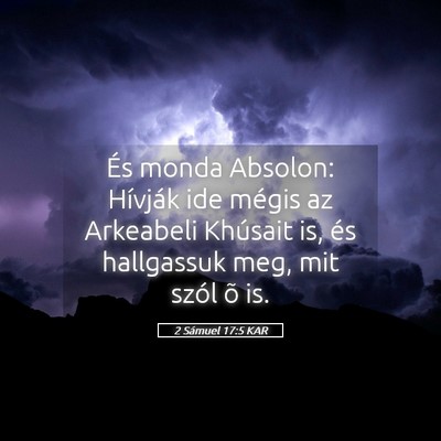 Picture 05 - 2 Sámuel 17:5 KAR - És monda Absolon: Hívják ide mégis az - Bible Verse Picture