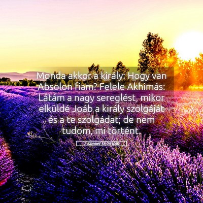 Picture 05 - 2 Sámuel 18:29 KAR - Monda akkor a király: Hogy van Absolon fiam? - Bible Verse Picture