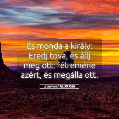 Picture 05 - 2 Sámuel 18:30 KAR - És monda a király: Eredj tova, és állj meg - Bible Verse Picture