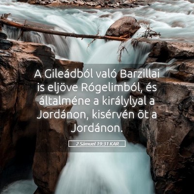 Picture 05 - 2 Sámuel 19:31 KAR - A Gileádból való Barzillai is eljöve - Bible Verse Picture
