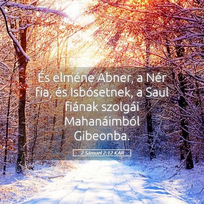 Picture 05 - 2 Sámuel 2:12 KAR - És elméne Abner, a Nér fia, és Isbósetnek, a - Bible Verse Picture