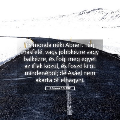 Picture 05 - 2 Sámuel 2:21 KAR - És monda néki Abner: Térj másfelé, vagy - Bible Verse Picture
