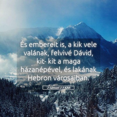 Picture 05 - 2 Sámuel 2:3 KAR - És embereit is, a kik vele valának, felvivé - Bible Verse Picture