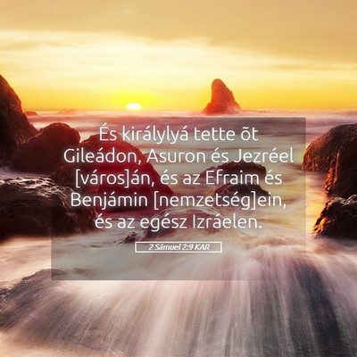 Picture 05 - 2 Sámuel 2:9 KAR - És királylyá tette õt Gileádon, Asuron és - Bible Verse Picture