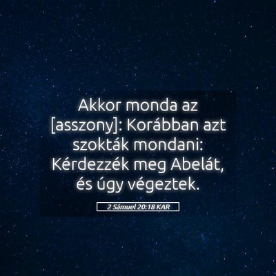 Picture 05 - 2 Sámuel 20:18 KAR - Akkor monda az [asszony]: Korábban azt szokták - Bible Verse Picture
