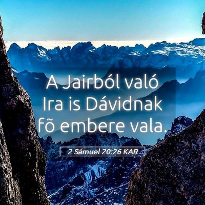 Picture 05 - 2 Sámuel 20:26 KAR - A Jairból való Ira is Dávidnak fõ embere - Bible Verse Picture