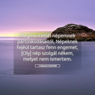 Picture 05 - 2 Sámuel 22:44 KAR - Megmentettél népemnek pártoskodásaitól, - Bible Verse Picture