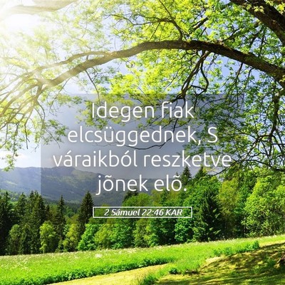 Picture 05 - 2 Sámuel 22:46 KAR - Idegen fiak elcsüggednek, S váraikból - Bible Verse Picture