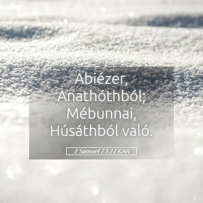 Picture 05 - 2 Sámuel 23:27 KAR - Abiézer, Anathóthból; Mébunnai, Húsáthból - Bible Verse Picture