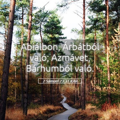 Picture 05 - 2 Sámuel 23:31 KAR - Abiálbon, Árbátból való; Azmávet, - Bible Verse Picture